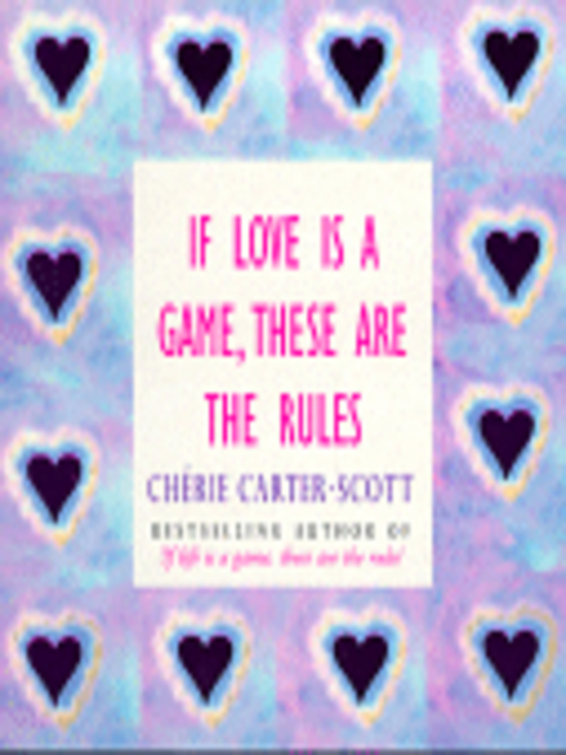 Title details for If Love Is a Game, These Are the Rules by Cherie Carter-Scott - Wait list